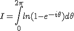 I= \int_0^{2\pi} ln(1-e^{-i\theta}) d\theta